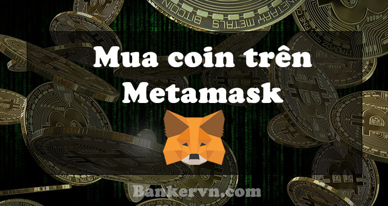 Hướng dẫn mua coin (swap/hoán đổi) trên ví Metamask